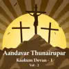 Various Artists - Aandavar Thunairupar - Kaakum Devan 1, Vol. 2