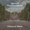 Various Artists - Queen's Platinum Jubilee Classical Music