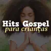 Various Artists - Hits Gospel Para Crianças