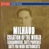 Various Artists - Milhaud: Scaramouche, Suite for Wind Instruments, Suite Provence & Creation of the World