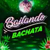 Various Artists - Bailando Bachata