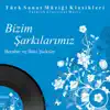 Various Artists - Bizim Şarkılarımız Beraber Ve Solo Şarkılar, Vol. 4 (Turkish Classical Music)